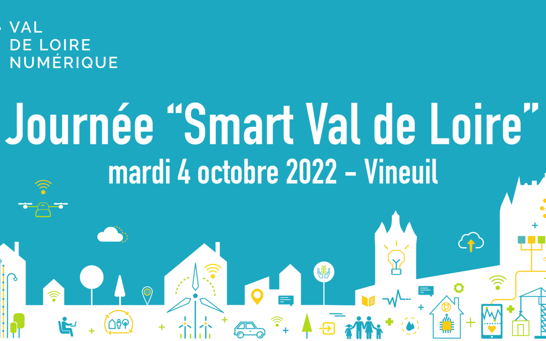 Journée “Smart Val de Loire” le 4 octobre prochain à Vineuil